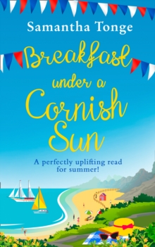 Breakfast Under A Cornish Sun : The perfect romantic comedy for summer