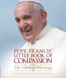 Pope Francis' Little Book of Compassion : The Essential Teachings, Paperback Book Pope Francis' Little Book of Compassion : The Essential Teachings, Paperback Book