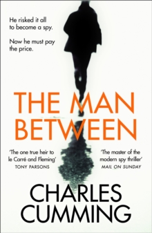 The Man Between : The Gripping New Spy Thriller You Need to Read in 2018, Hardback Book The Man Between : The Gripping New Spy Thriller You Need to Read in 2018, Hardback Book