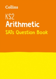 KS2 Maths Arithmetic SATs Practice Question Book : For the 2024 Tests