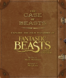 The Case of Beasts: Explore the Film Wizardry of Fantastic Beasts and Where to Find Them, Hardback Book The Case of Beasts: Explore the Film Wizardry of Fantastic Beasts and Where to Find Them, Hardback Book