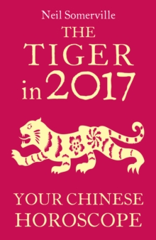 The Tiger in 2017: Your Chinese Horoscope