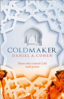 Coldmaker : Those Who Control Cold Hold the Power, Hardback Book Coldmaker : Those Who Control Cold Hold the Power, Hardback Book
