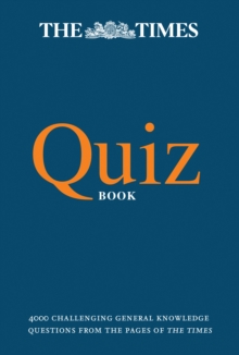 The Times Quiz Book : 4000 challenging general knowledge questions