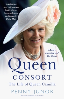 Queen Consort : The Life of Queen Camilla