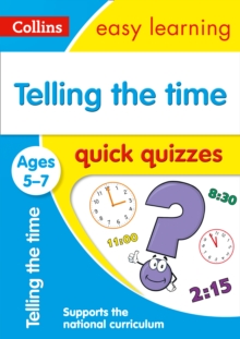 Telling the Time Quick Quizzes Ages 5-7, Paperback / softback Book Telling the Time Quick Quizzes Ages 5-7, Paperback / softback Book