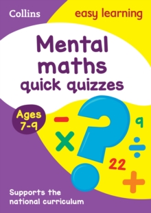 Mental Maths Quick Quizzes Ages 7-9 : Ideal for Home Learning