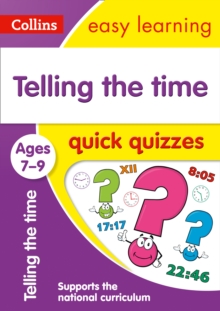 Telling the Time Quick Quizzes Ages 7-9, Paperback / softback Book Telling the Time Quick Quizzes Ages 7-9, Paperback / softback Book