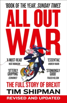 All Out War : The Full Story of How Brexit Sank Britain's Political Class, Paperback / softback Book All Out War : The Full Story of How Brexit Sank Britain's Political Class, Paperback / softback Book