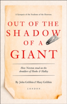 Out of the Shadow of a Giant : How Newton Stood on the Shoulders of Hooke and Halley, Paperback Book Out of the Shadow of a Giant : How Newton Stood on the Shoulders of Hooke and Halley, Paperback Book