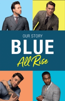 Blue: All Rise : Our Story, Hardback Book Blue: All Rise : Our Story, Hardback Book