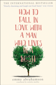 How to Fall in Love with a Man Who Lives in a Bush, Paperback Book How to Fall in Love with a Man Who Lives in a Bush, Paperback Book