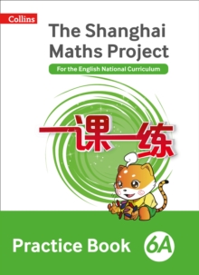 The Shanghai Maths Project Practice Book 6A, Paperback / softback Book The Shanghai Maths Project Practice Book 6A, Paperback / softback Book