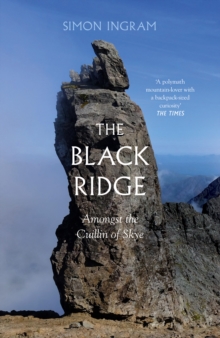 The Black Ridge : Amongst the Cuillin of Skye