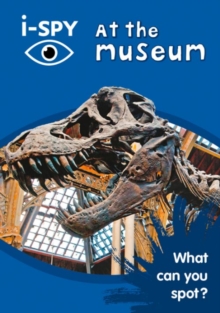 i-SPY at the Museum : What Can You Spot?, Paperback / softback Book i-SPY at the Museum : What Can You Spot?, Paperback / softback Book