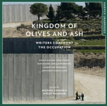 Kingdom of Olives and Ash : Writers Confront the Occupation, eAudiobook MP3 eaudioBook Kingdom of Olives and Ash : Writers Confront the Occupation, eAudiobook MP3 eaudioBook
