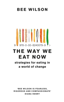 The Way We Eat Now : Strategies for Eating in a World of Change