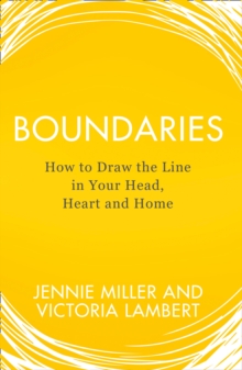 Boundaries : Say No without Guilt, Have Better Relationships, Boost Your Self-Esteem, Stop People-Pleasing, Paperback / softback Book Boundaries : Say No without Guilt, Have Better Relationships, Boost Your Self-Esteem, Stop People-Pleasing, Paperback / softback Book