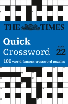 The Times Quick Crossword Book 22 : 100 World-Famous Crossword Puzzles from the Times2, Paperback / softback Book The Times Quick Crossword Book 22 : 100 World-Famous Crossword Puzzles from the Times2, Paperback / softback Book