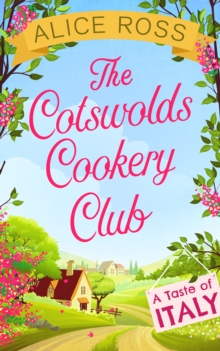 The Cotswolds Cookery Club : A Taste of Italy - Book 1