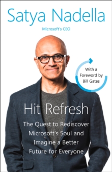 Hit Refresh : A Memoir by Microsoft's CEO