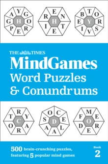 The Times MindGames Word Puzzles and Conundrums Book 2 : 500 Brain-Crunching Puzzles, Featuring 5 Popular Mind Games, Paperback / softback Book The Times MindGames Word Puzzles and Conundrums Book 2 : 500 Brain-Crunching Puzzles, Featuring 5 Popular Mind Games, Paperback / softback Book