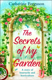 The Secrets of Ivy Garden : A Heartwarming Tale Perfect for Relaxing on the Grass, Paperback / softback Book The Secrets of Ivy Garden : A Heartwarming Tale Perfect for Relaxing on the Grass, Paperback / softback Book