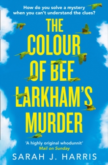 The Colour of Bee Larkham's Murder, Paperback / softback Book The Colour of Bee Larkham's Murder, Paperback / softback Book