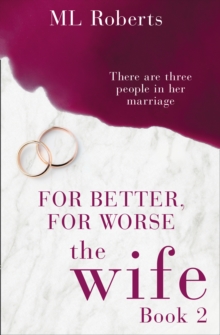 The Wife - Part Two : For Better, For Worse