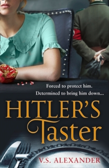 Hitler's Taster : A captivating story of history, danger and risking it all for love