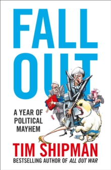 Fall Out : A Year of Political Mayhem, Hardback Book Fall Out : A Year of Political Mayhem, Hardback Book