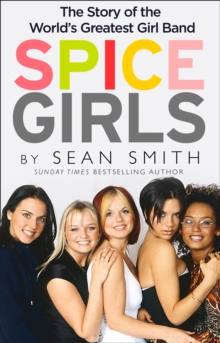 Spice Girls : The Story of the World's Greatest Girl Band, Hardback Book Spice Girls : The Story of the World's Greatest Girl Band, Hardback Book