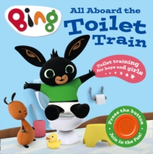 All Aboard the Toilet Train! : A Noisy Bing Book