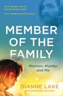 Member of the Family : Manson, Murder and Me, Paperback / softback Book Member of the Family : Manson, Murder and Me, Paperback / softback Book