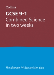 GCSE 9-1 Combined Science In Two Weeks : Ideal for the 2024 and 2025 Exams