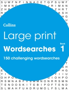 Large Print Wordsearches book 1 : 150 Easy-to-Read Themed Wordsearch Puzzles, Paperback / softback Book Large Print Wordsearches book 1 : 150 Easy-to-Read Themed Wordsearch Puzzles, Paperback / softback Book