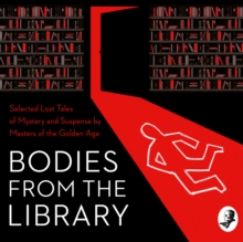 Bodies from the Library: Lost Tales of Mystery and Suspense by Agatha Christie and other Masters of the Golden Age, eAudiobook MP3 eaudioBook Bodies from the Library: Lost Tales of Mystery and Suspense by Agatha Christie and other Masters of the Golden Age, eAudiobook MP3 eaudioBook