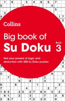 Big Book of Su Doku Book 3 : 300 Su Doku Puzzles, Paperback / softback Book Big Book of Su Doku Book 3 : 300 Su Doku Puzzles, Paperback / softback Book