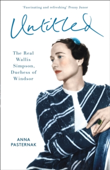 Untitled : The Real Wallis Simpson, Duchess of Windsor, Hardback Book Untitled : The Real Wallis Simpson, Duchess of Windsor, Hardback Book