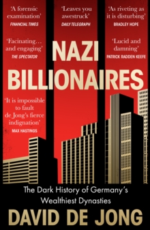 Nazi Billionaires : The Dark History of Germany's Wealthiest Dynasties