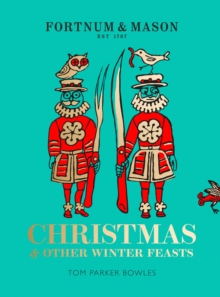 Fortnum & Mason : Christmas & Other Winter Feasts