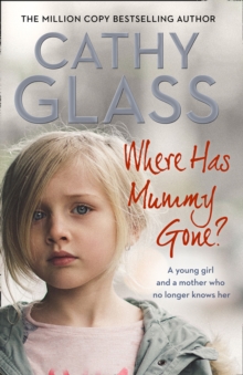 Where Has Mummy Gone? : A Young Girl and a Mother Who No Longer Knows Her