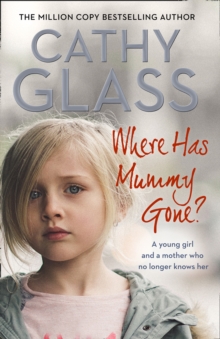 Where Has Mummy Gone? : A young girl and a mother who no longer knows her