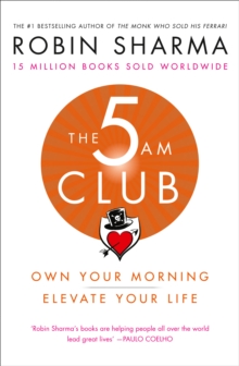 The 5 AM Club : Own Your Morning. Elevate Your Life