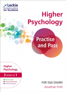 Practise and Pass Higher Psychology Revision Guide for New 2019 Exams : Revise Curriculum for Excellence Sqa Exams