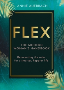 FLEX : The Modern Woman's Handbook, Hardback Book FLEX : The Modern Woman's Handbook, Hardback Book