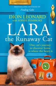 Lara The Runaway Cat : One Cat's Journey to Discover Home is Where the Heart is, Hardback Book Lara The Runaway Cat : One Cat's Journey to Discover Home is Where the Heart is, Hardback Book