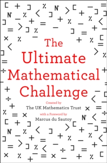 The Ultimate Mathematical Challenge : Over 365 Puzzles to Test Your Wits and Excite Your Mind