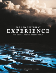 The New Testament Experience : The Gospels for the Modern World (Esv)