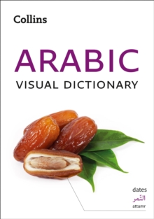 Arabic Visual Dictionary : A photo guide to everyday words and phrases in Arabic